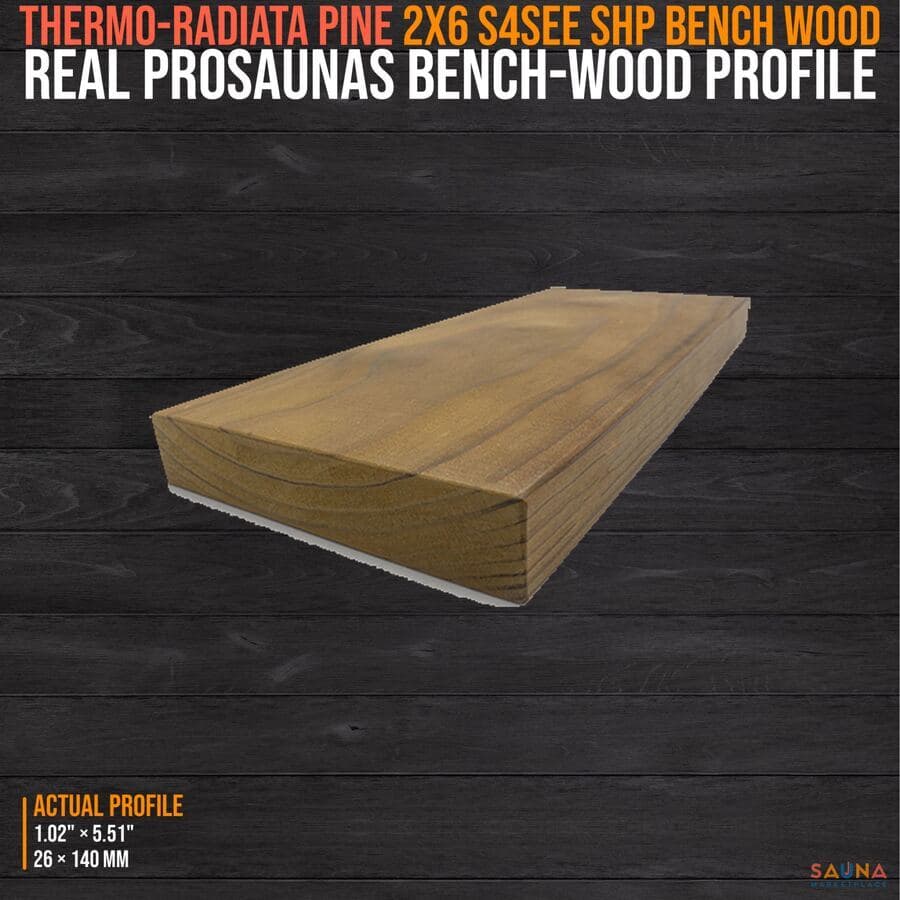 ProSaunas Thermo-Radiata Pine 2x6 S4SEE SHP Bench Wood sauna wood